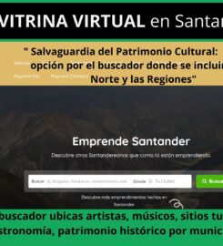 «Vitrina Virtual Emprende Santander: Pioneros en la Innovación Cultural, Turismo y la Salvaguardia del Patrimonio Cultural de Soto Norte y las Regiones»